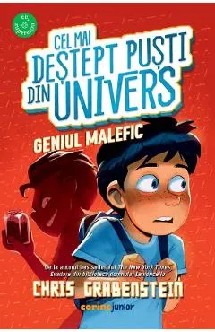 Geniul malefic. Seria Cel mai destept pusti din Univers Vol.3 - Chris Grabenstein