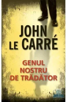 Genul nostru de tradator/John Le Carre