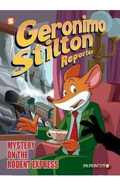 Geronimo Stilton Reporter #11: Intrigue on the Rodent Express - Geronimo Stilton