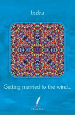 Getting married to the wind. - Indra