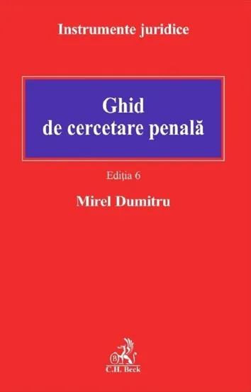 Ghid de cercetare penala Ed.6