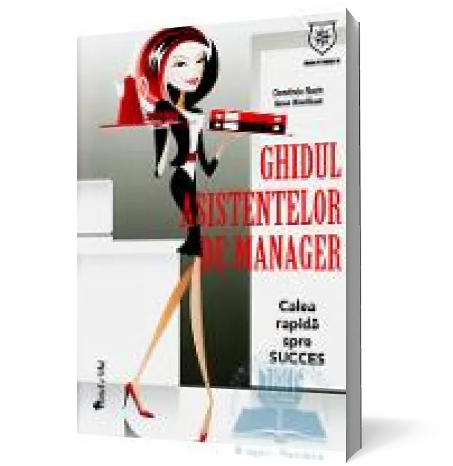 Ghidul asistentelor de manager. Calea rapidă spre succes