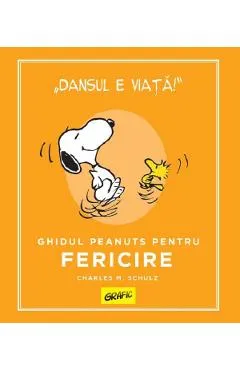 Ghidul Peanuts pentru fericire - Charles M. Schulz