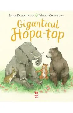 Giganticul Hopa-Top - Julia Donaldson
