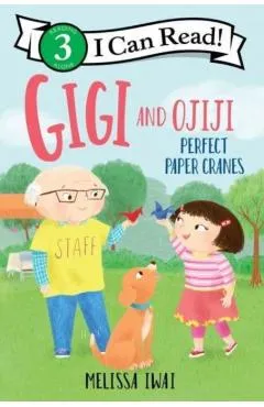 Gigi and Ojiji: Perfect Paper Cranes - Melissa Iwai
