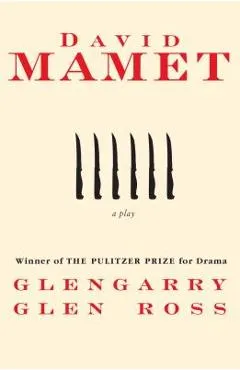 Glengarry Glen Ross - David Mamet