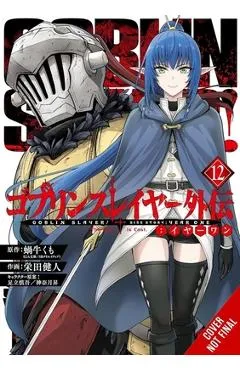 Goblin Slayer Side Story: Year One, Vol. 12 (Manga) - Kumo Kagyu