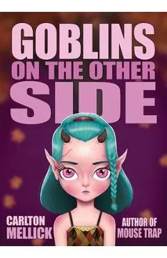 Goblins on the Other Side - Carlton Mellick