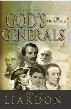 God's Generals the Missionaries - Roberts Liardon