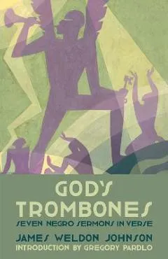God's Trombones: Seven Negro Sermons in Verse - James Weldon Johnson