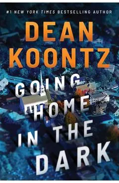 Going Home in the Dark - Dean Koontz