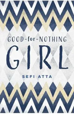 Good for Nothing Girl - Sefi Atta