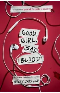 Good Girl, Bad Blood: The Sequel to a Good Girl's Guide to Murder - Holly Jackson