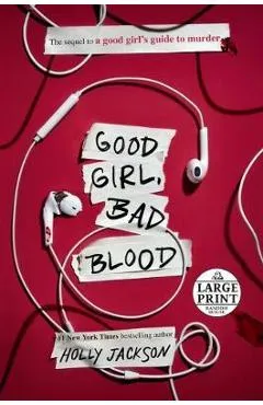 Good Girl, Bad Blood: The Sequel to a Good Girl's Guide to Murder - Holly Jackson