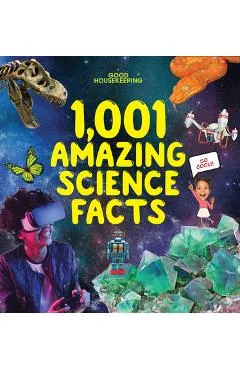 Good Housekeeping 1,001 Amazing Science Facts - Good Housekeeping