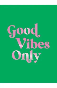 Good Vibes Only - Summersdale Publishers
