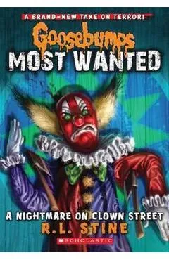 Goosebumps Most Wanted: #7 Nightmare on Clown Street