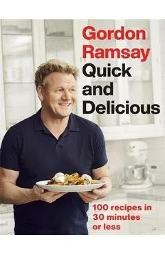 Gordon Ramsay Quick & Delicious - Gordon Ramsay
