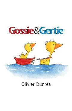 Gossie & Gertie - Olivier Dunrea
