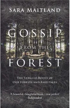 Gossip from the Forest - Sara Maitland