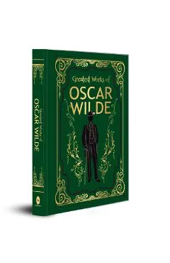 Greatest Works of Oscar Wilde (Deluxe Hardbound Edition) - Oscar Wilde