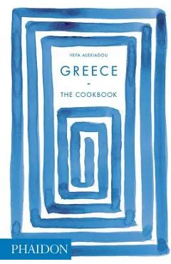 Greece: The Cookbook - Vefa Alexiadou