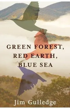 Green Forest, Red Earth, Blue Sea - Jim Gulledge