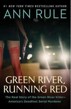 Green River, Running Red - Ann Rule