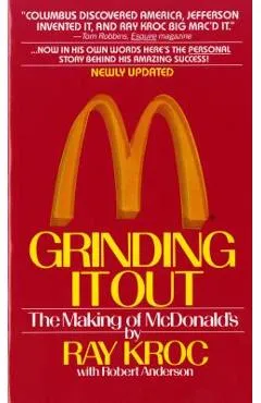 Grinding It Out - Ray Kroc