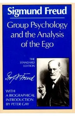 Group Psychology and the Analysis of the Ego - Sigmund Freud