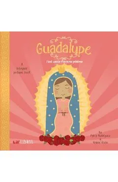 Guadalupe: First Words-Primeras Palabras: First Words - Primeras Palabras - Patty Rodriguez