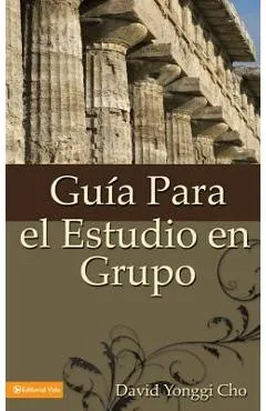 Guia Para el Estudio en Grupo = The Home Cell Group Study Guide - David Yonggi Cho
