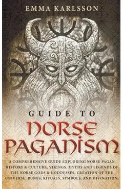 Guide to Norse Paganism - Emma Karlsson