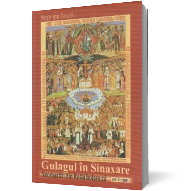 Gulagul in Sinaxare. Neomartiri din Rusia bolsevica (1917-1989)
