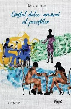Gustul dulce-amarui al povestilor - Dan Miron