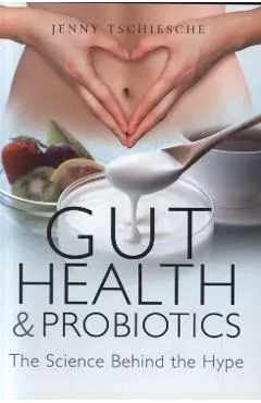 Gut Health and Probiotics