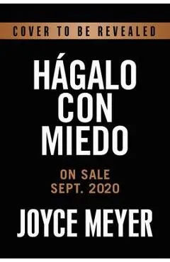 H�galo Con Miedo: �rmese de Valor Frente Al Temor - Joyce Meyer