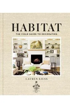 Habitat: The Field Guide to Decorating - Lauren Liess
