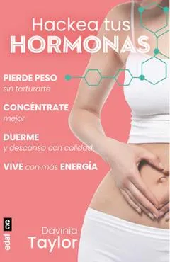 Hackea Tus Hormonas - Davinia Taylor