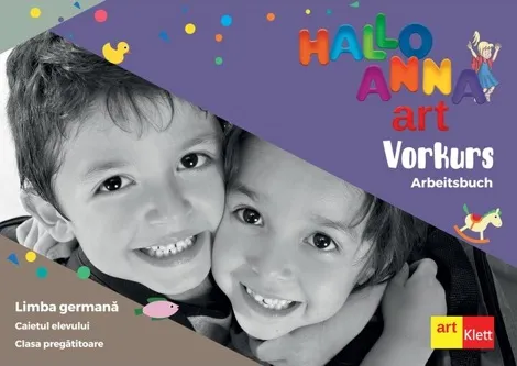 Hallo Anna - Clasa pregatitoare - Arbeitsbuch. Caietul elevului