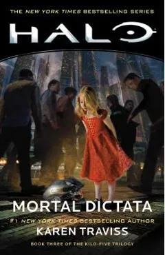 Halo: Mortal Dictata, Volume 13: Book Three of the Kilo-Five Trilogy - Karen Traviss