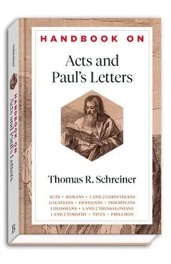 Handbook on Acts and Paul's Letters - Thomas R. Schreiner