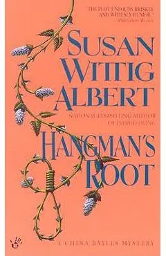 Hangman's Root - Susan Wittig Albert