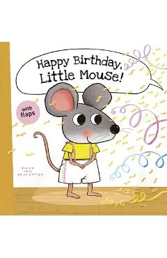 Happy Birthday, Little Mouse! - Guido Van Genechten