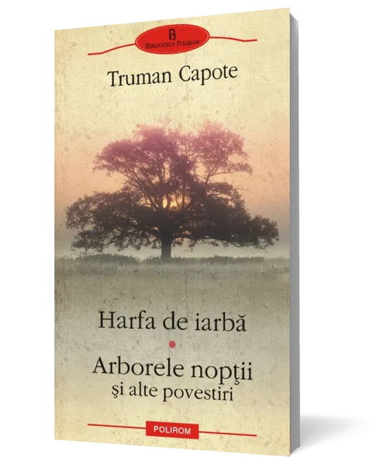 Harfa de iarbă. Arborele nopţii şi alte povestiri