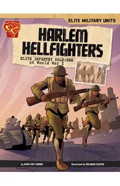 Harlem Hellfighters: Elite Infantry Soldiers of World War I - Myra Faye Turner