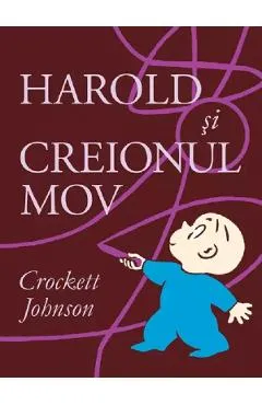 Harold si creionul mov - Crockett Johnson