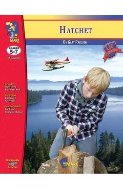 Hatchet by Gary Paulson, Novel Study Grades 5-7 - Ruth Solski