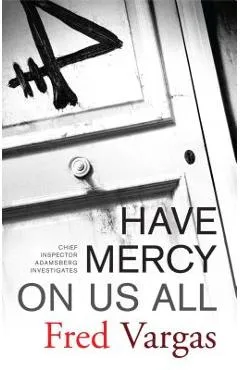 Have Mercy on Us All - Fred Vargas
