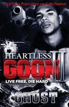 Heartless Goon 2: Live Free, Die Hard - Ghost